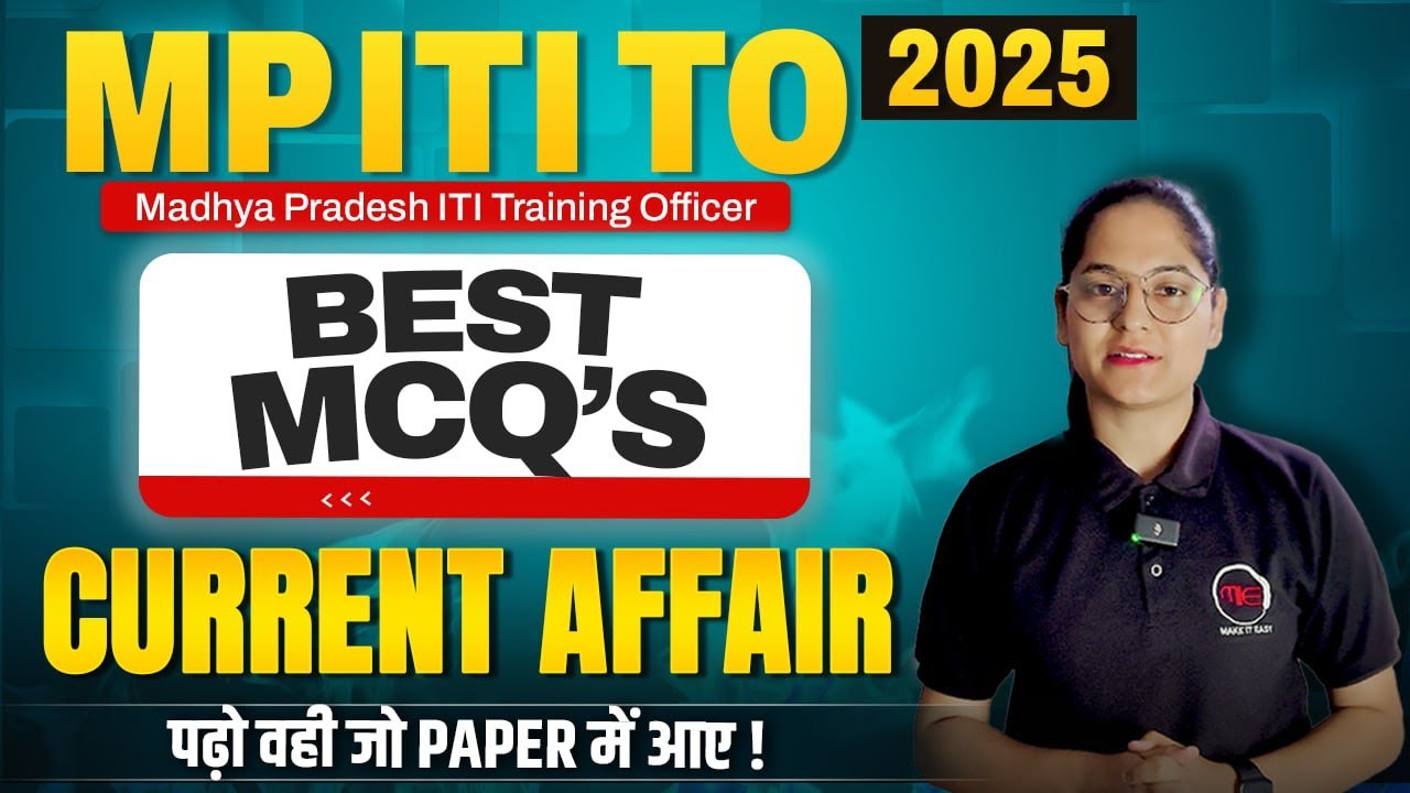 MP ITI TO 2025 | Best MCQs Current Affairs | Madhya Pradesh ITI Training Officer Exam Current Affair
