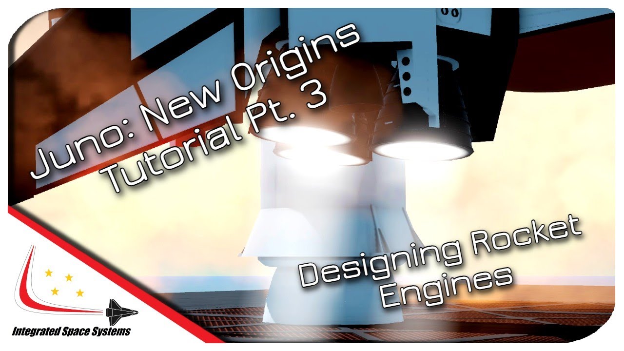 Juno: New Origins Tutorial || Part 3 Designing Rocket Engines