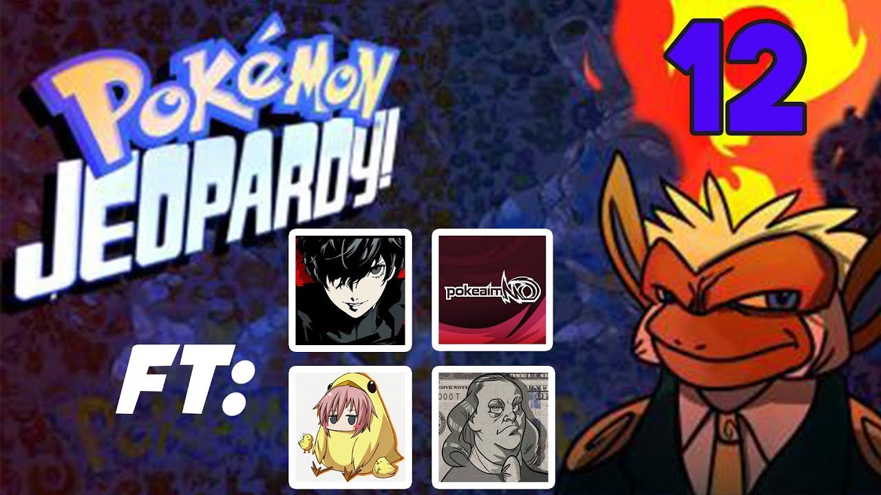Pokemon Jeopardy #12 w/ chimpact Gator, PokeaimMD, TheMrMoet, 3MV33 