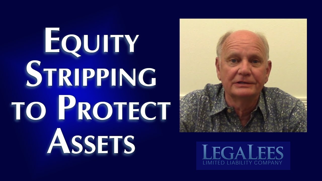 Equity Stripping for Asset Protection