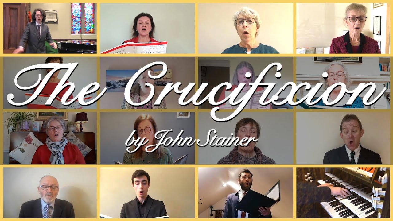 The Crucifixion by J Stainer_Virtual Church Choirs