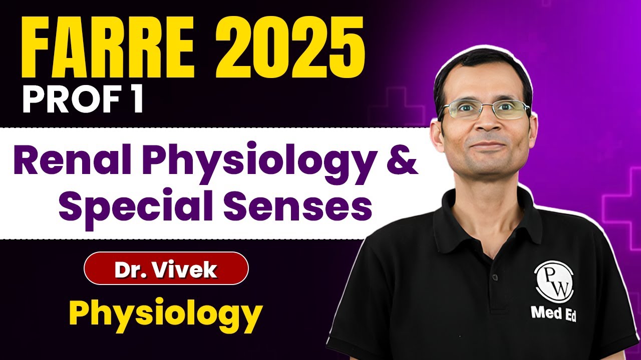 Renal Physiology & Special Senses Physiology MBBS 1st Year | Dr. Vivek | FARRE 2025 One Shot Lecture