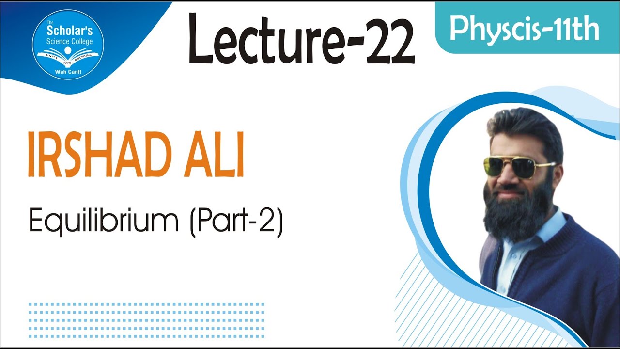 Equilibrium (Part-2) | Lecture-22 | Physics - HSSC-I