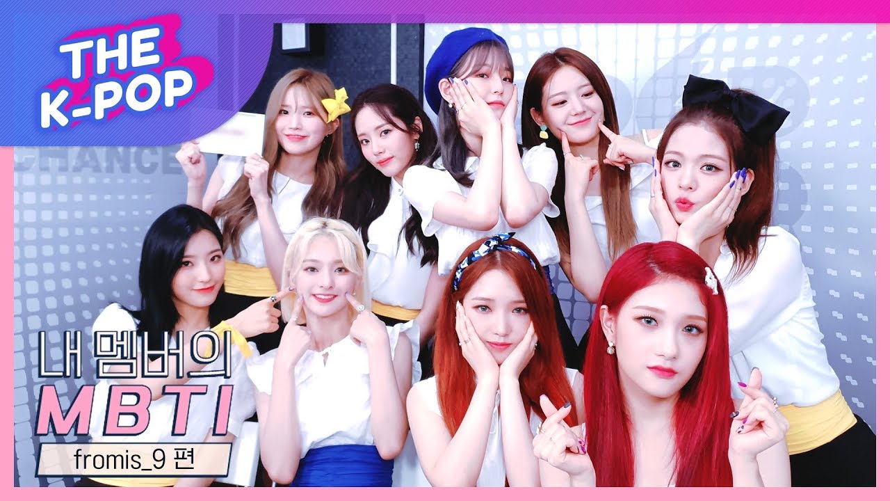 fromis_9, I'm a romantic coward who can't imagine. [MBTI of My Members]