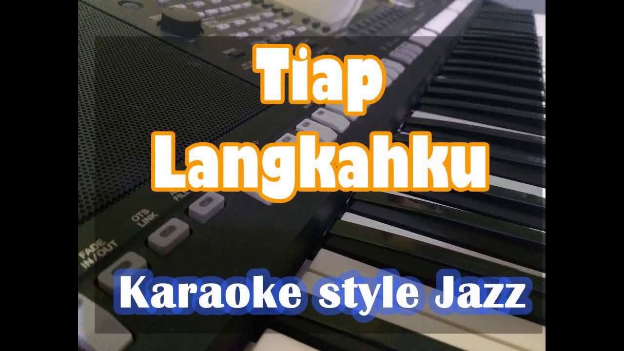 Tiap Langkahku karaoke style jazz + lirik