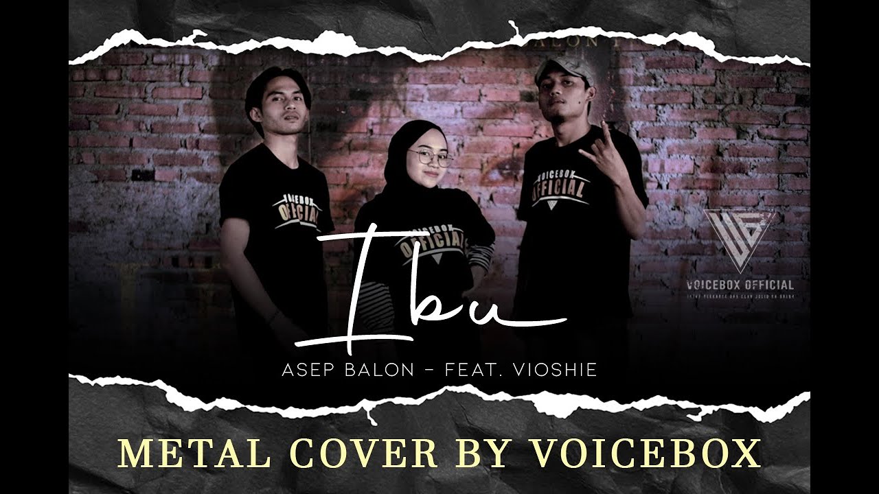 ASEP BALON - IBU (Feat.VIO) - METAL COVER BY VOICEBOX