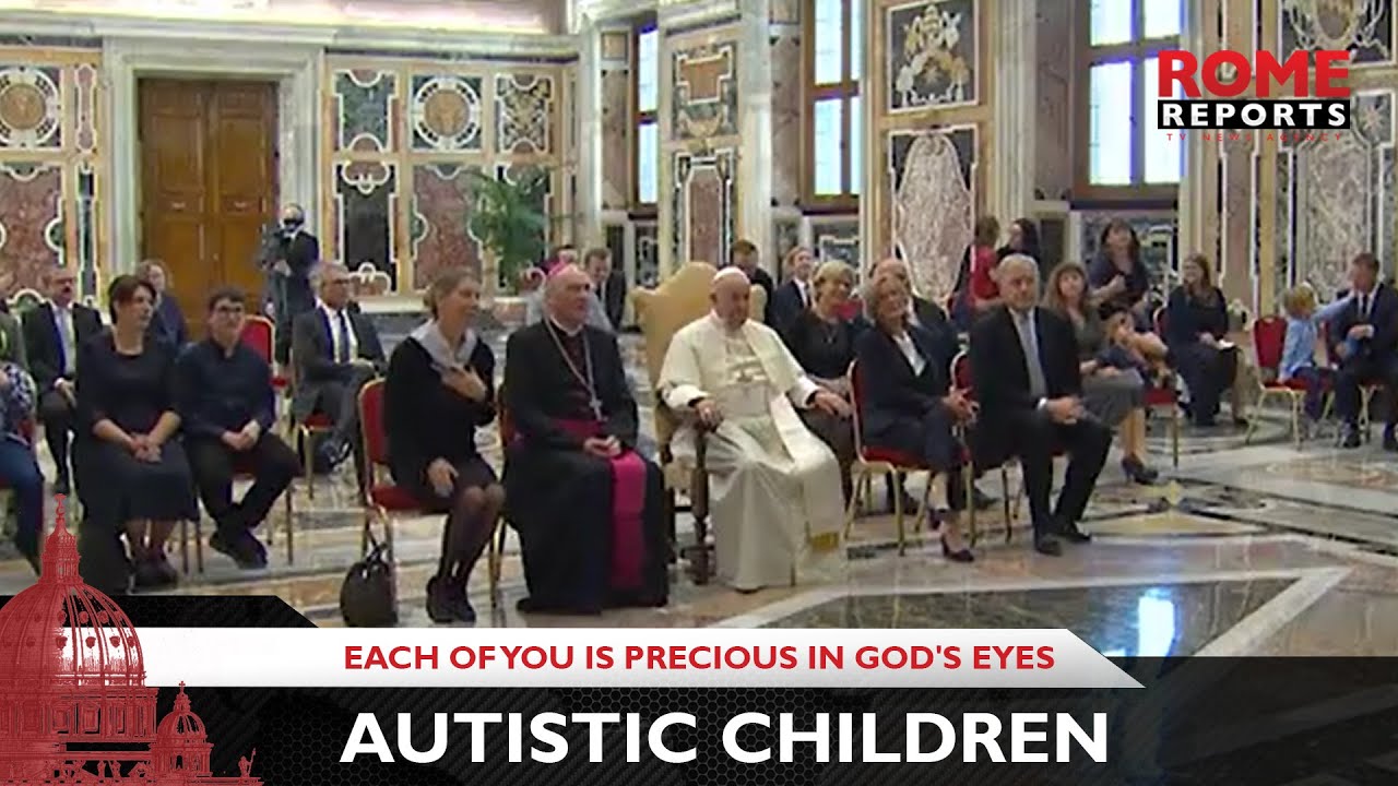 Pope Francis to autistic children: Each of you is precious in God's eyes