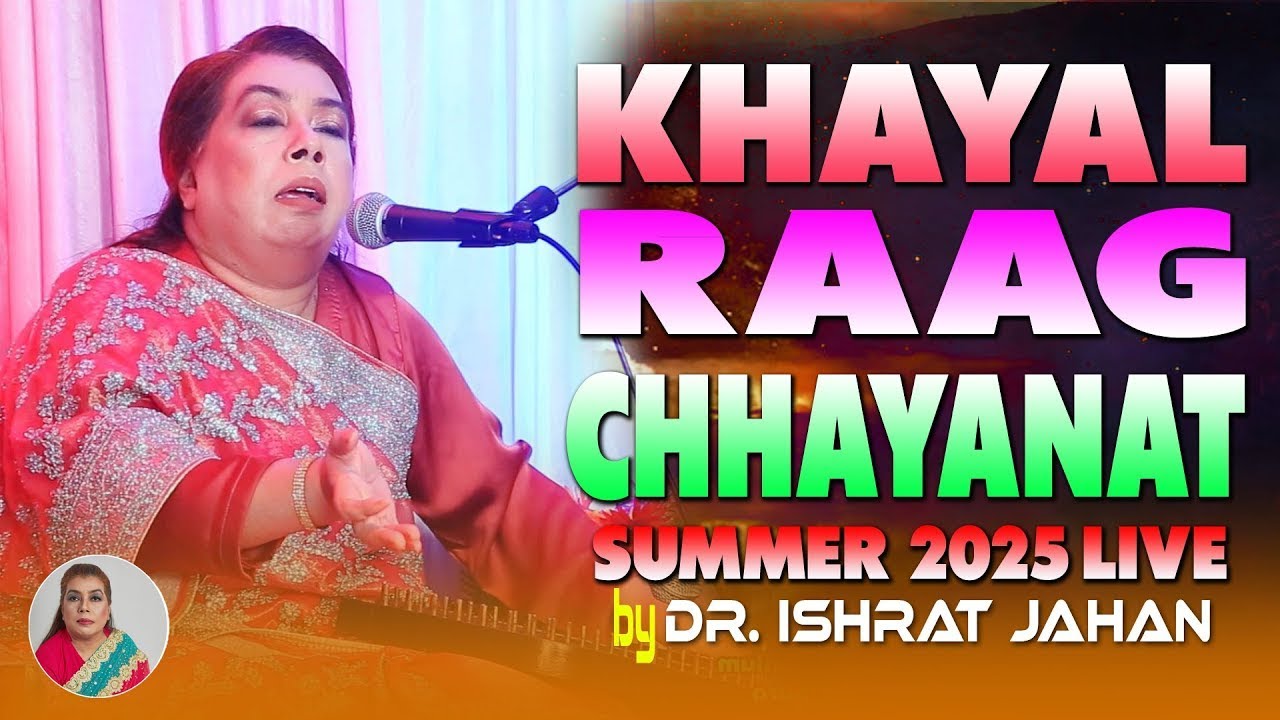 LIVE : Dr.Ishrat Jahan & Khayal | Raag Chhayanat- Khayal