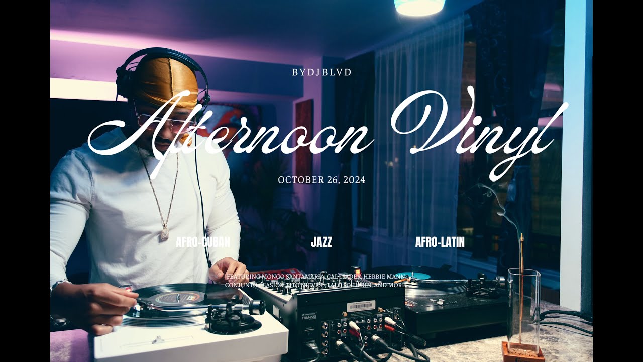 Afternoon Vinyl - Afro-Latin Afro Cuban and Jazz Vinyl Set by DJ BLVD - October 26 / 2024