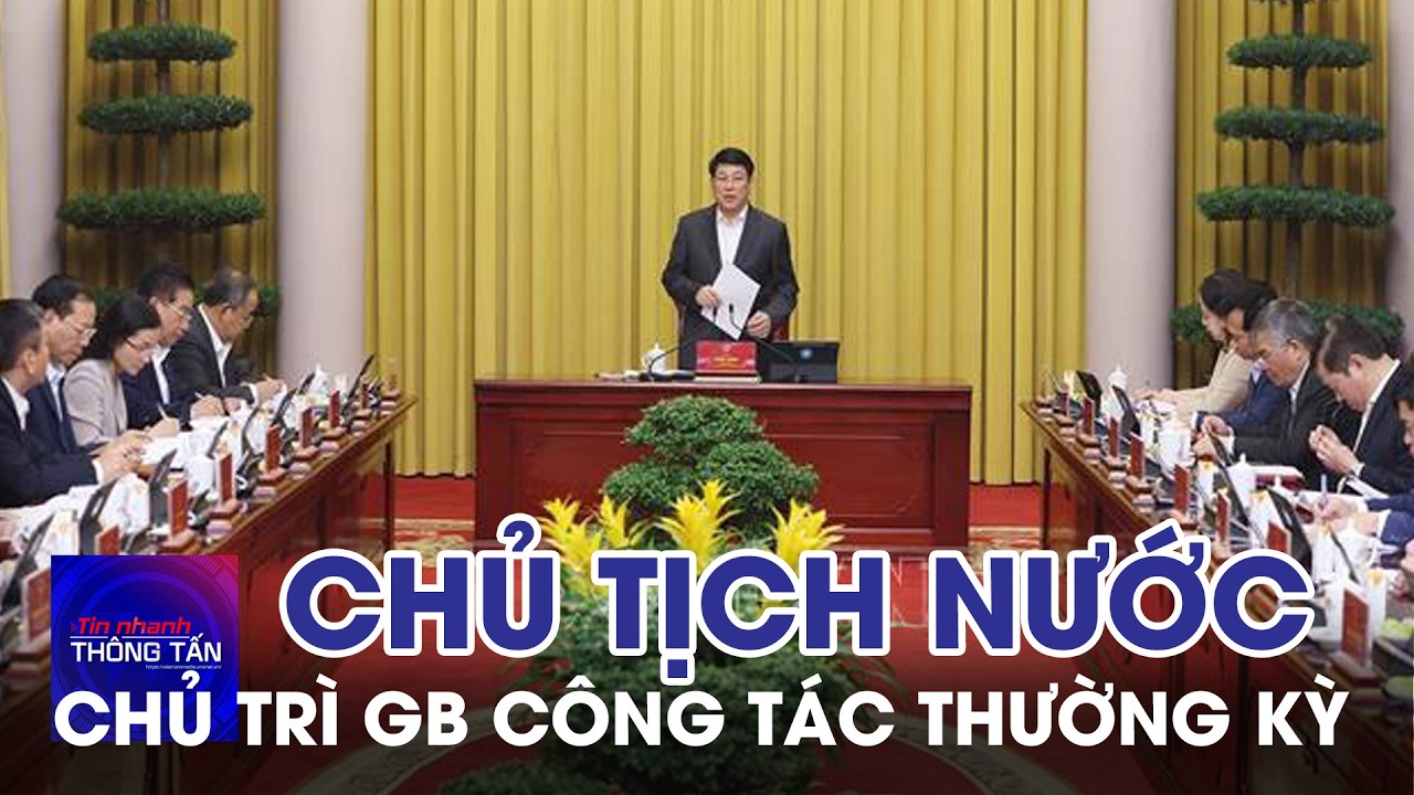 Chủ tịch nước chủ trì giao ban công tác thường kỳ | Tin nhanh Thông tấn