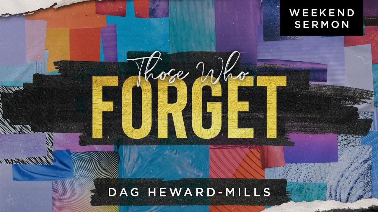 Dag Heward-Mills: Those Who Forget