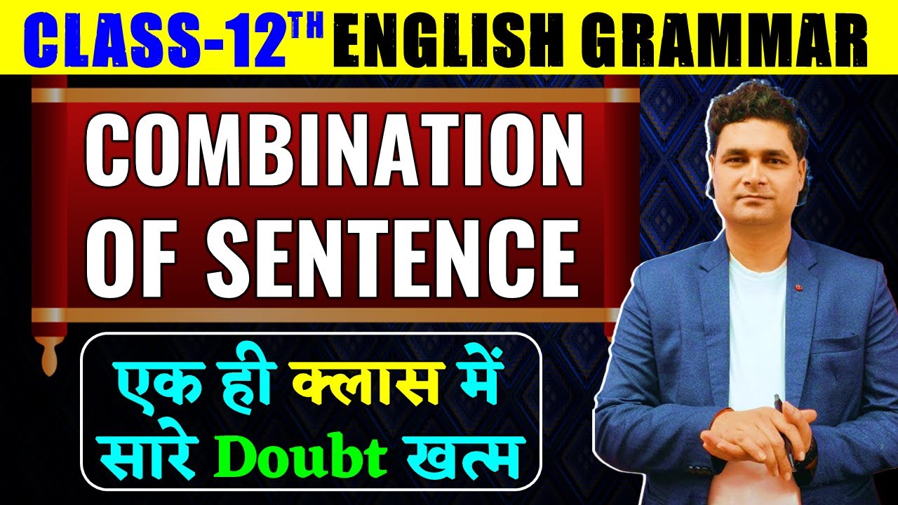Combination Of Sentence in English Grammar | Class 12 Combination Of Sentence | सारे Doubt Clear करे