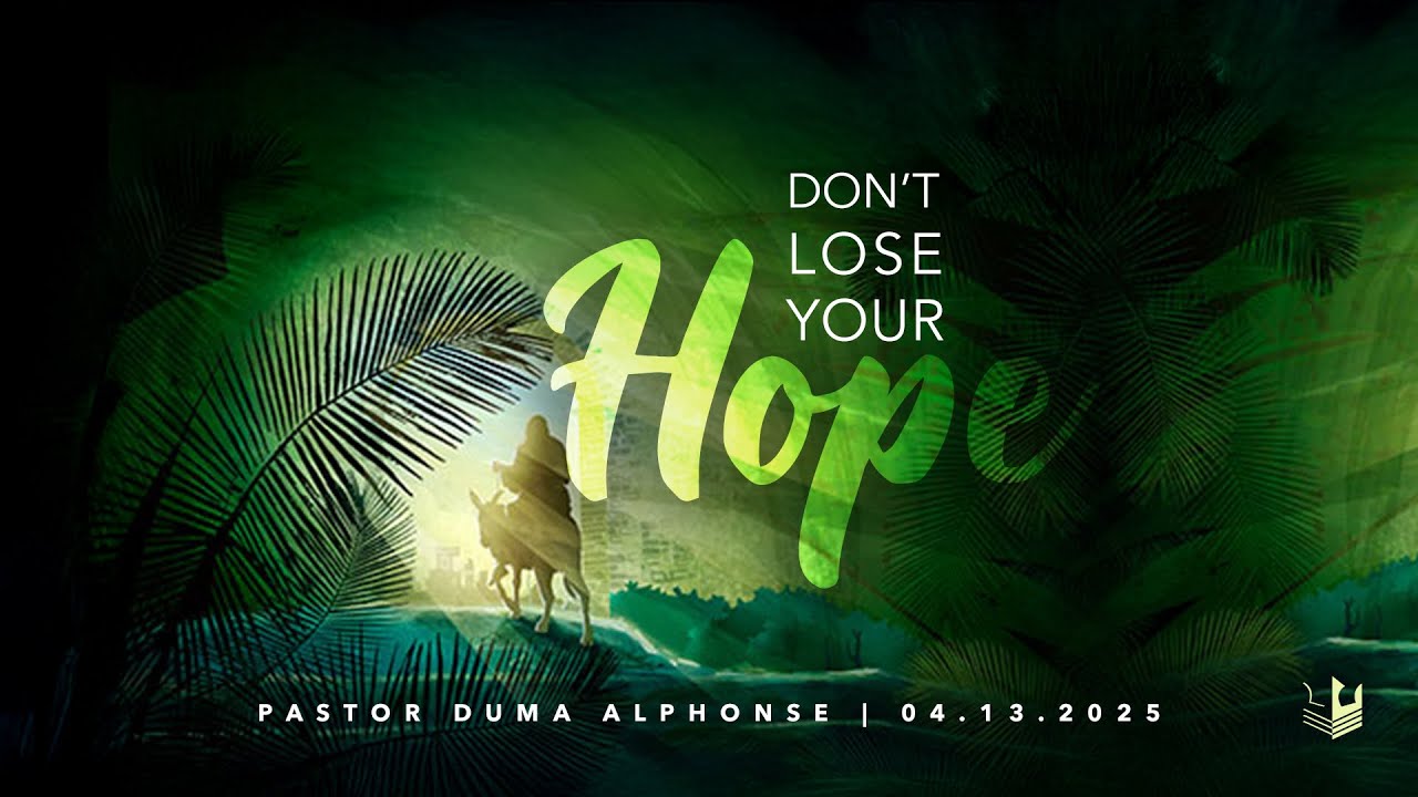 04.13.25 - Don't Lose Your Hope!