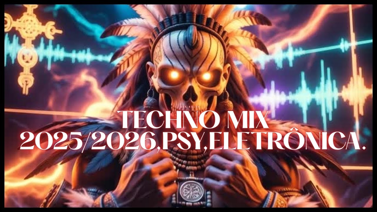 TECHNO MIX 2025/2026,PSY,ELETRÔNICA.