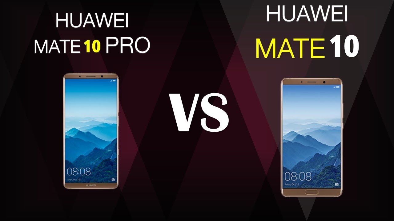 Huawei mate 10 pro VS Huawei Mate  10