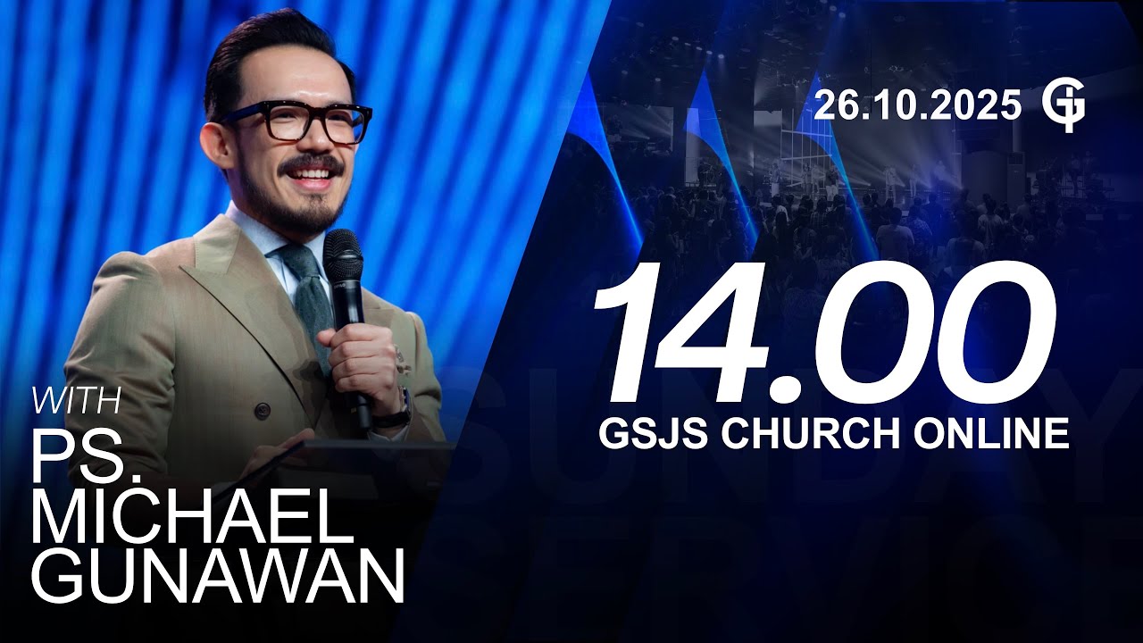 Ibadah Online GSJS 5 - Ps. Michael Gunawan - Pk.14.00 (26 Oktober 2025)