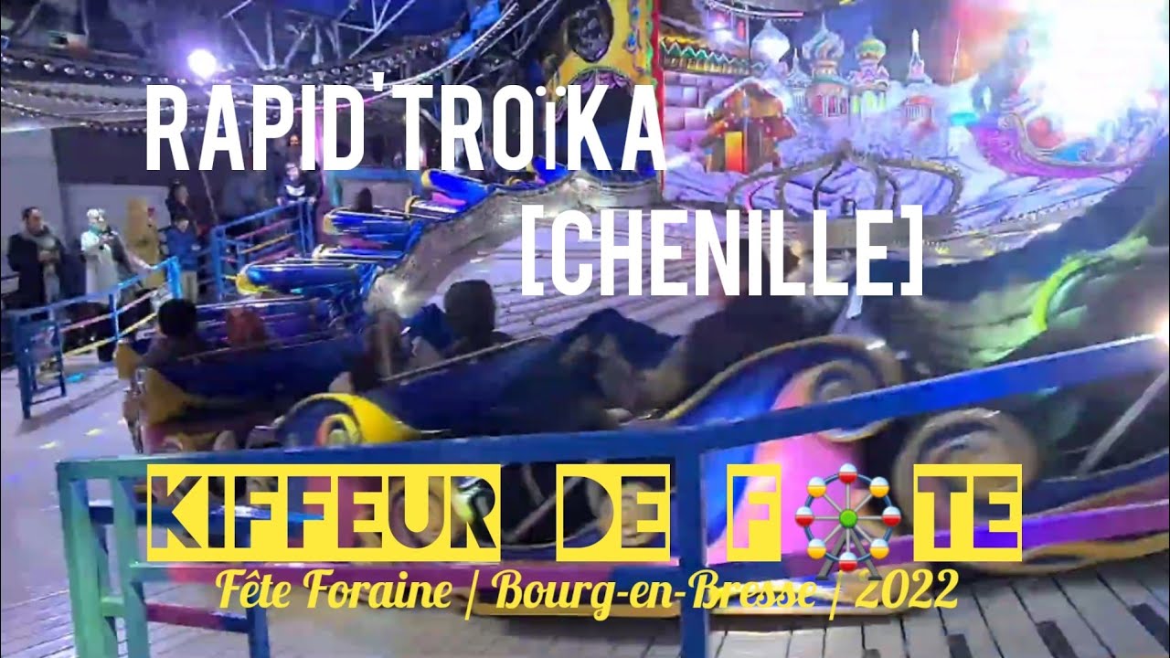 KDF🎡 RAPID'TROÏKA Drouin [chenille] Fête Foraine / Bourg-en-Bresse / 2022
