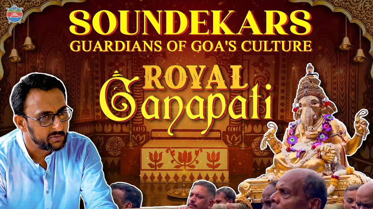Royal Ganpati | Soundekars - Guardians of Goa's Culture | Goa Stories Chavath Special 07