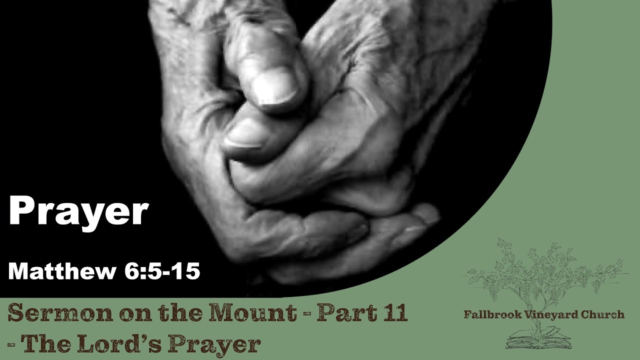 The Lord's Prayer - Sermon On The Mount - Part 11