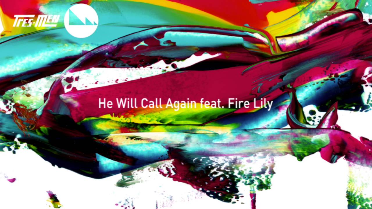 tres-men トレメン  / He Will Call Again feat  Fire Lily