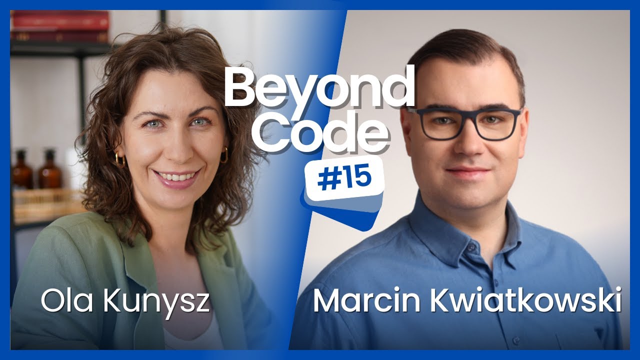 Rola lidera, softskille i rozwój - Marcin Kwiatkowski - Beyond Code #15