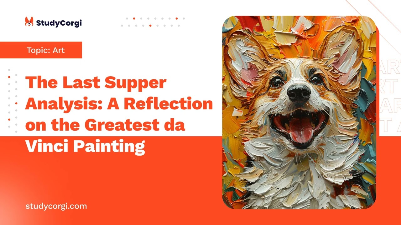 The Last Supper Analysis: A Reflection on the Greatest da Vinci Painting - Essay Example