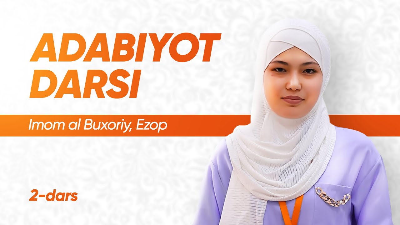 2 - dars | Imom al-Buxoriy, Ezop | Onlayn adabiyot