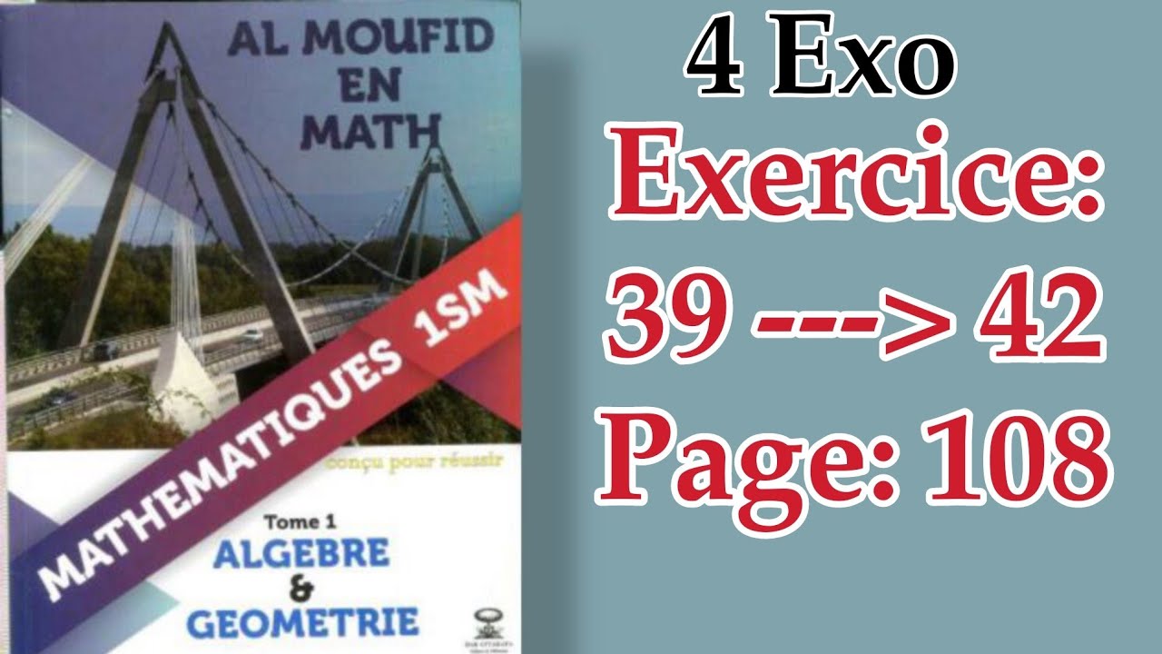 Ensemble - Ex 39 & 40 & 41 & 42 Page 108 - [AL MOUFID]