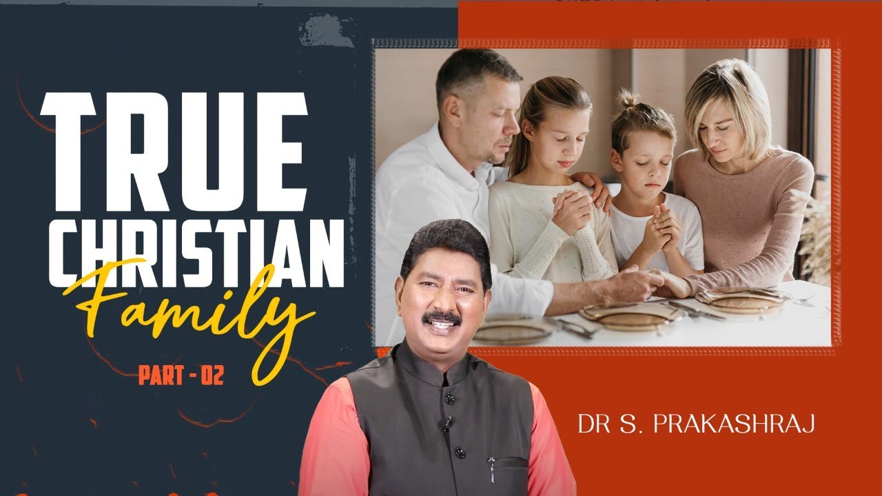 TRUE CHRISTIAN FAMILY-2 || Dr.S.PrakashRaj