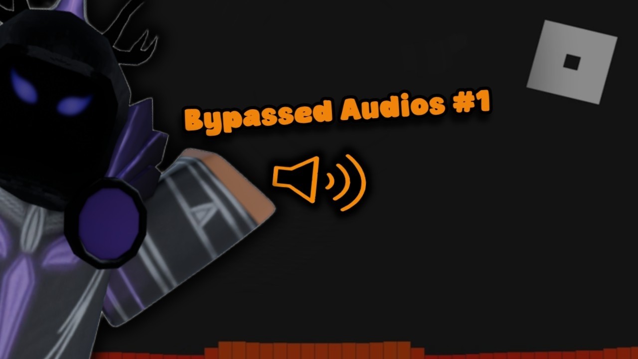 Bypassed Audio's #1 (Roblox)