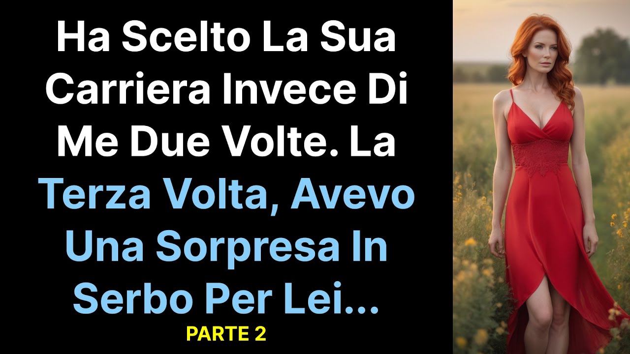 L'ambizione di mia moglie le è costata tutto. Ecco cosa ho fatto dopo | Parte 2