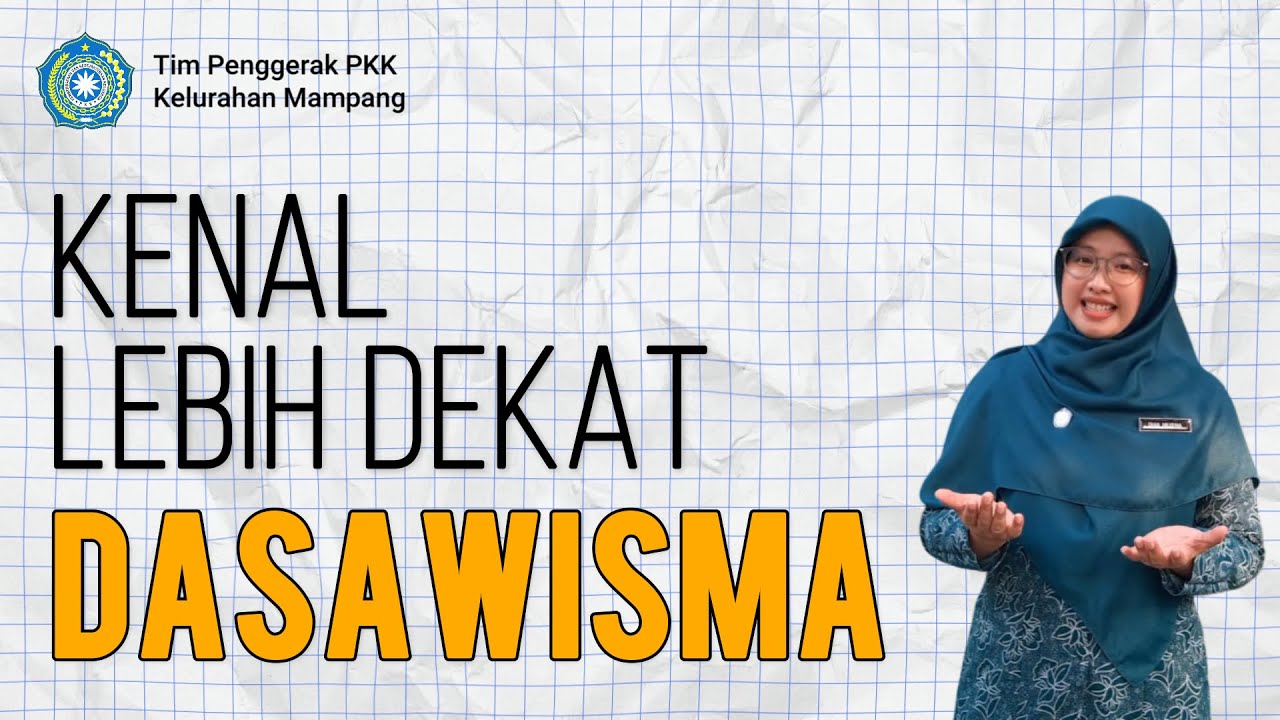 PENYULUHAN DASAWISMA  - Kenal Lebih Dekat Dasawisma - oleh Sekretaris TP PKK Kelurahan Mampang