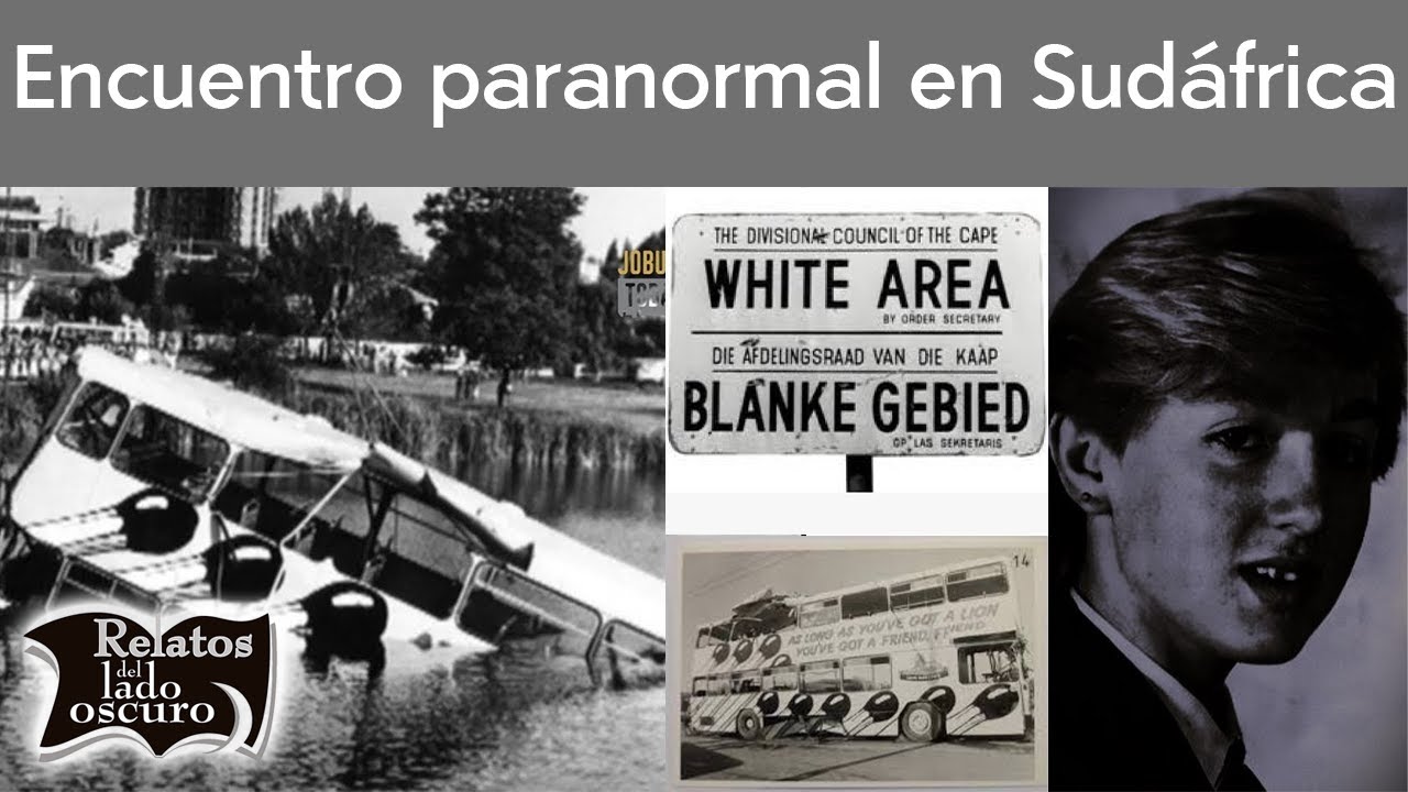Encuentro paranormal en Sud&aacute;frica | Relatos del lado oscuro