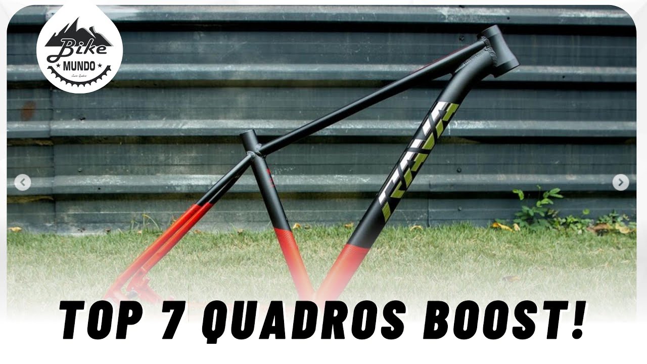 QUAL O MELHOR QUADRO BOOST DE ALUMÍNIO? TOP 7 QUADROS NACIONAIS! | BIKE MUNDO