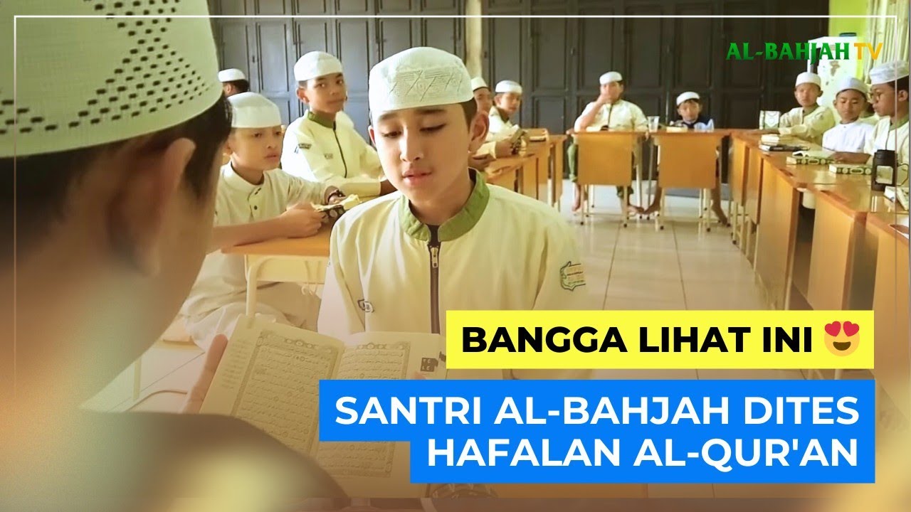 Deg-degan! Beginilah Ujian Hafalan Santri di LPD Al Bahjah [INFO AL-BAHJAH]
