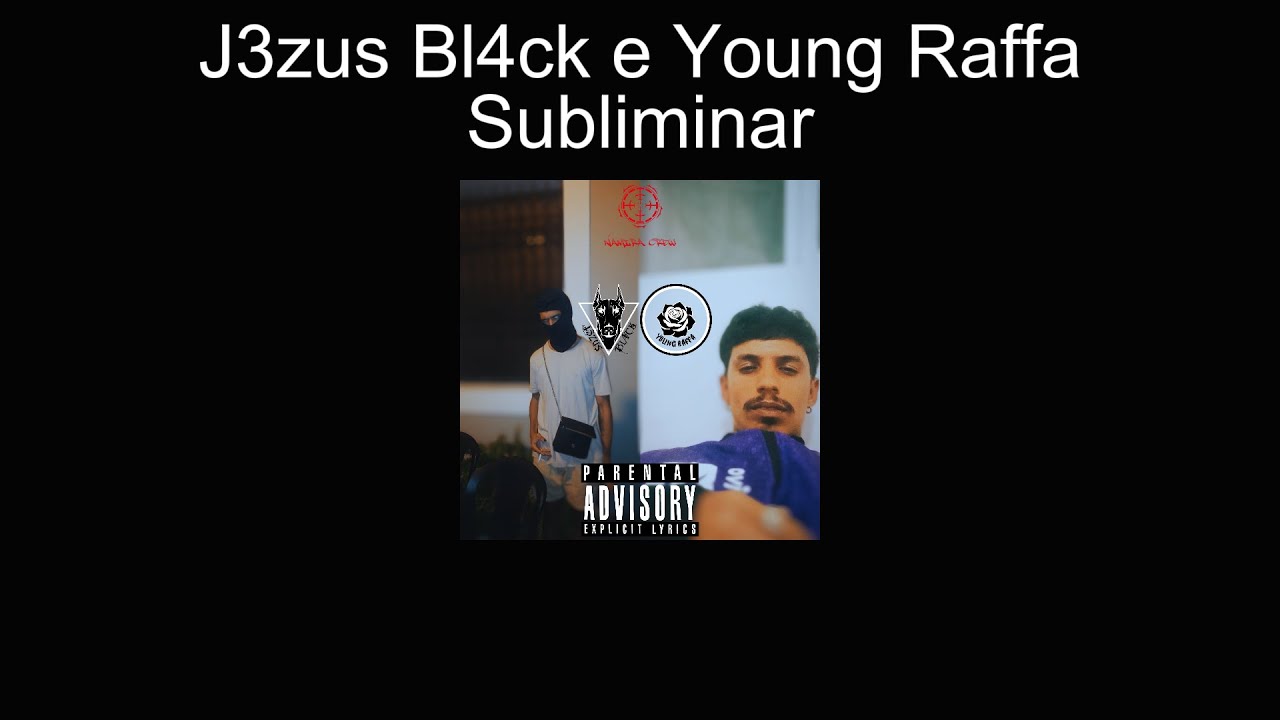 J3zus Bl4ck e Young Raffa - Subliminar