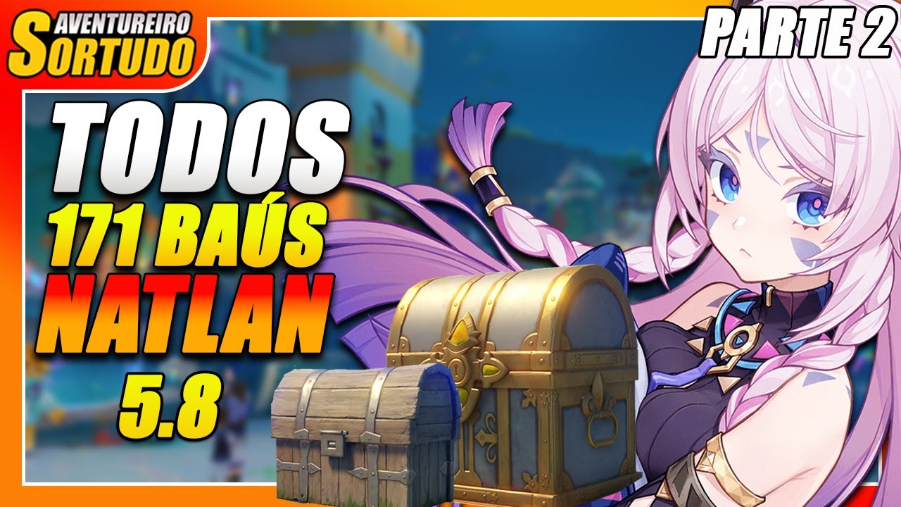 TODOS OS BAÚS DE NATLAN 5.8 - PARTE 2 (RESORT DA BRISA TRANQUILA 100%) | GENSHIN IMPACT