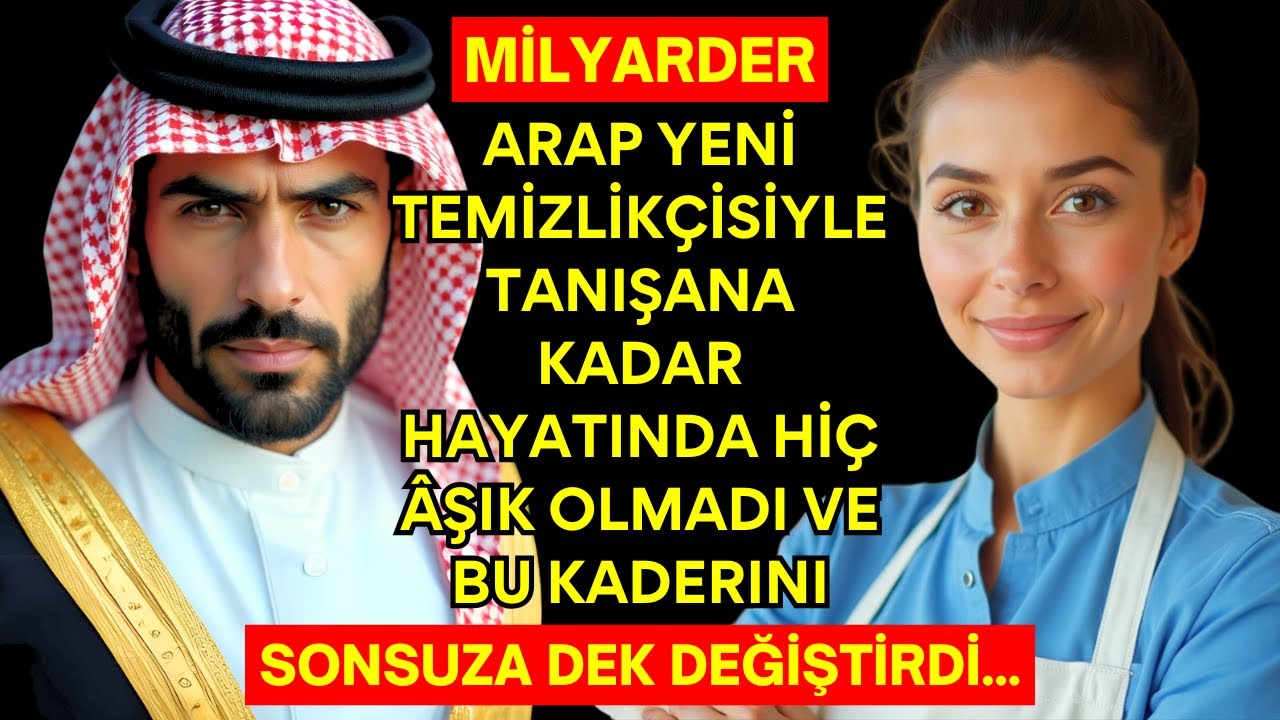 BİR ARAP MİLYARDER, YENİ TEMİZLİKÇİSİYLE TANIŞANA KADAR HAYATINDA HİÇ ÂŞIK OLMADI VE BU KADERINI...