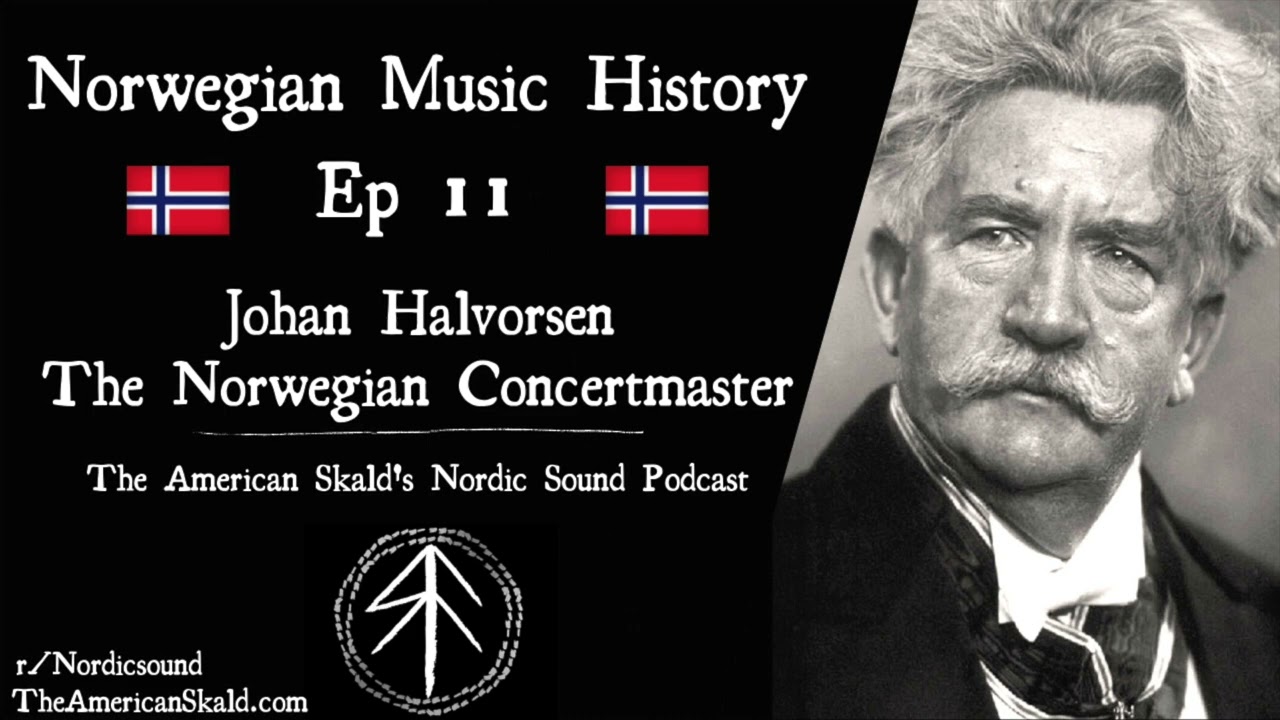Johan Halvorsen - Norwegian Music History