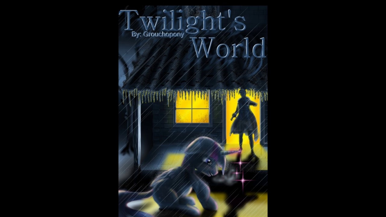 [MLP Fanfiction Reading] Twilight's World - Chapter 1