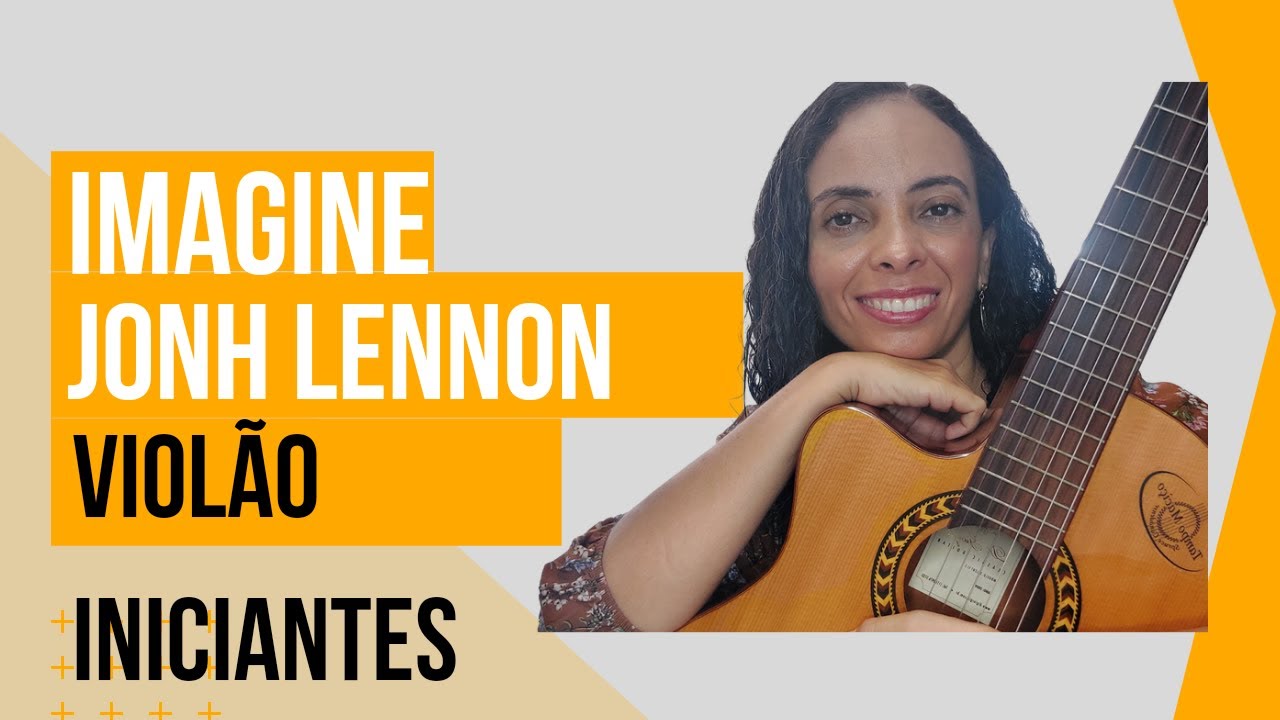 IMAGINE - JOHN LENNON - Como tocar no VIOLÃO - VioLãO IniCiAnTes