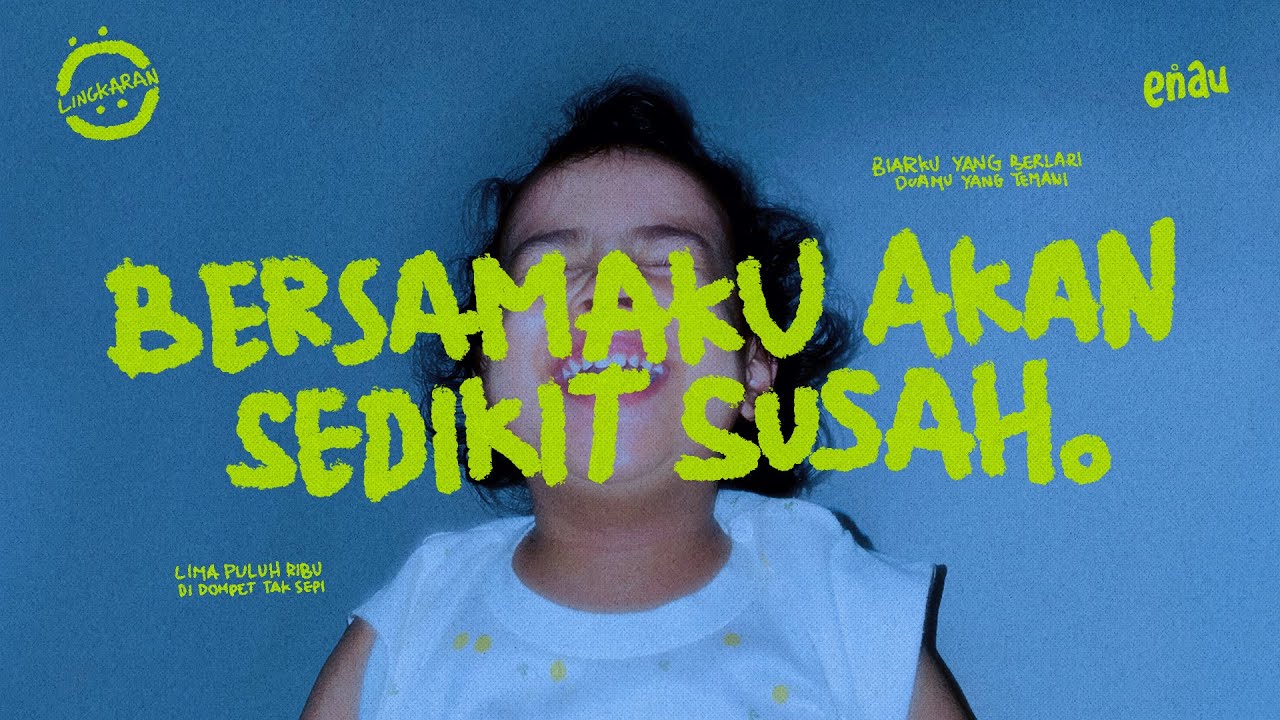 eńau - Bersamaku Akan Sedikit Susah (Official Lyric Video)