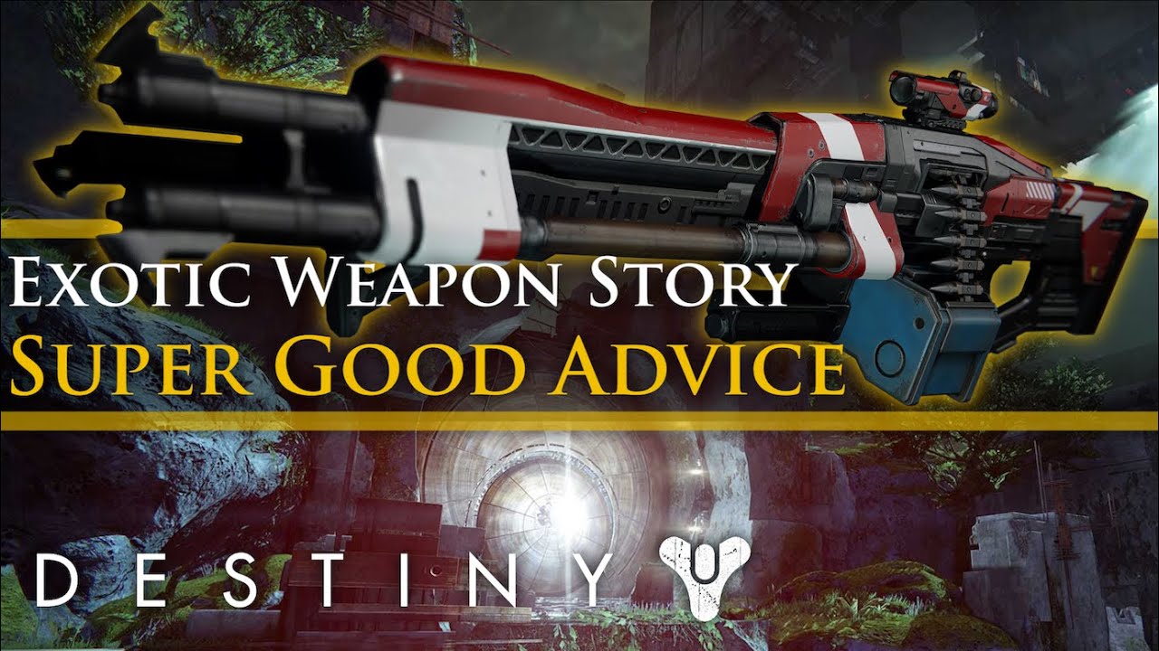 Destiny - Exotic Weapon Lore: The Story of Super Good Advice!