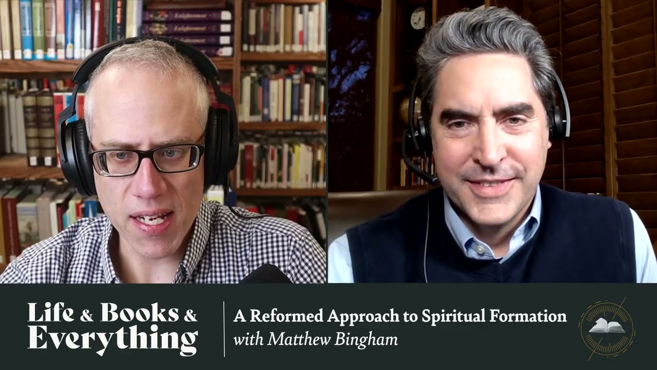 170. A Reformed Approach to Spiritual Formation with Matthew Bingham