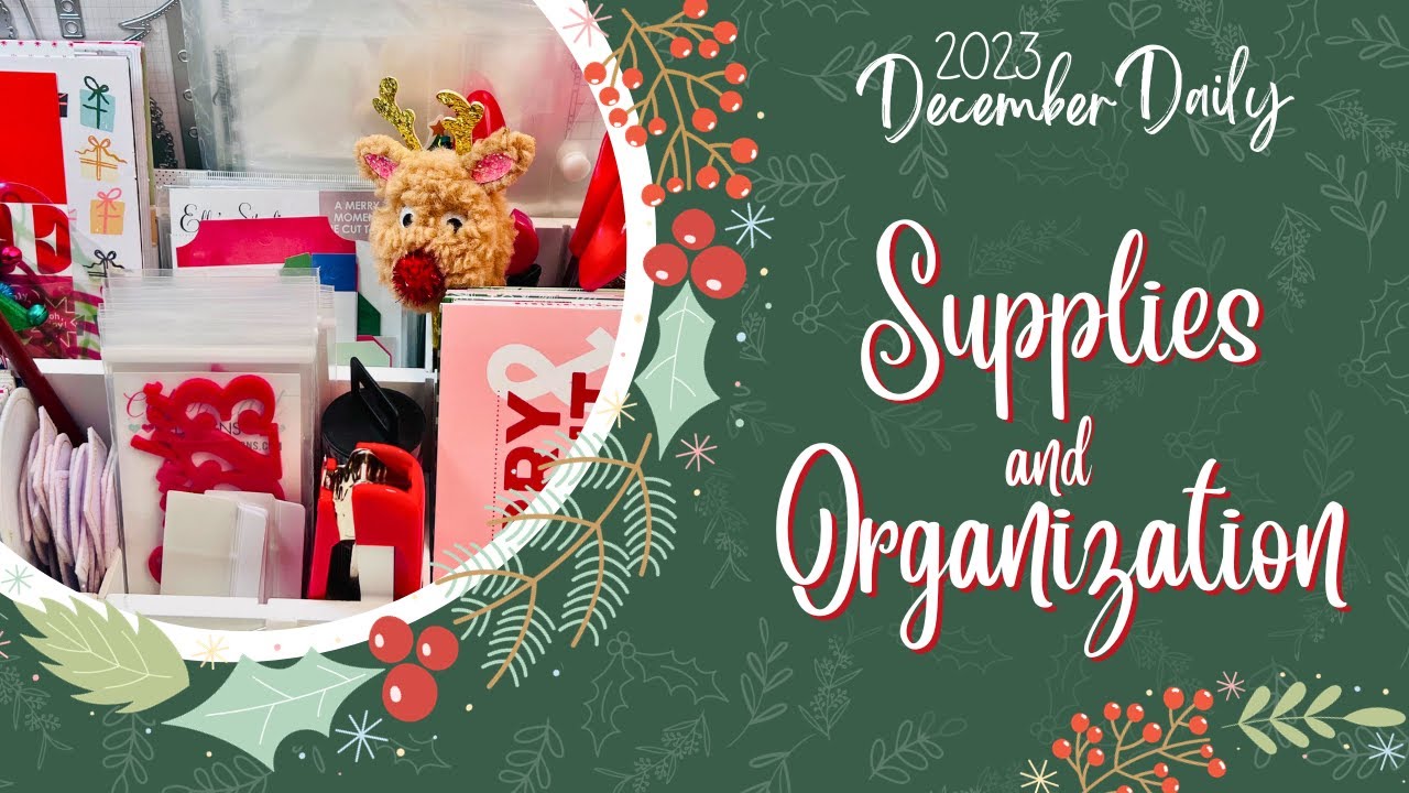 December Daily 2023 - Supplies & Organization