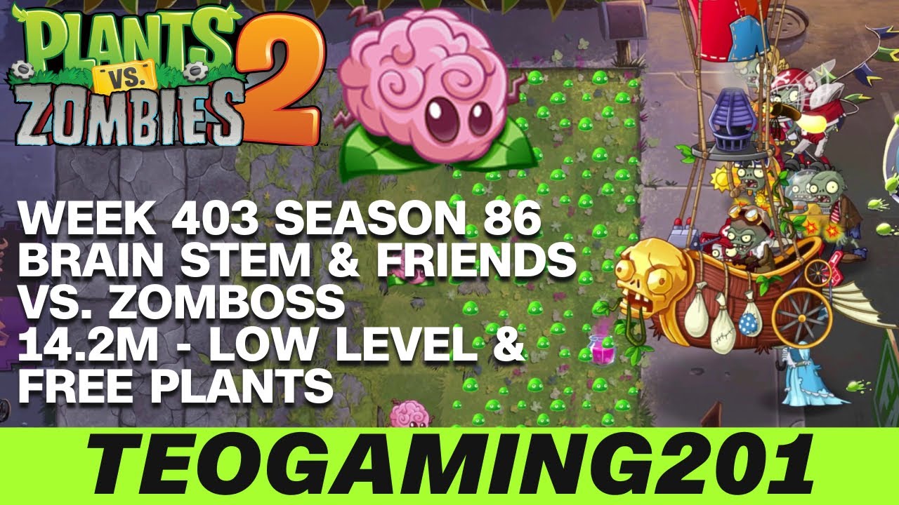 14.2M | Week 403 Brain Stem & Friends vs. Zomboss | PvZ 2 | Arena | Season 86 (LOW LEVEL)