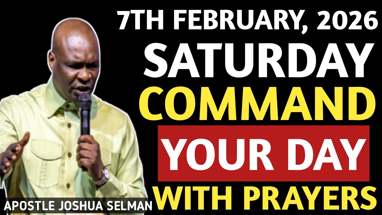 [SATURDAY 7TH FEBRUARY, 2026] MORNING PRAYER |START YOUR DAY WITH PRAYER |APOSTLE JOSHUA SELMAN