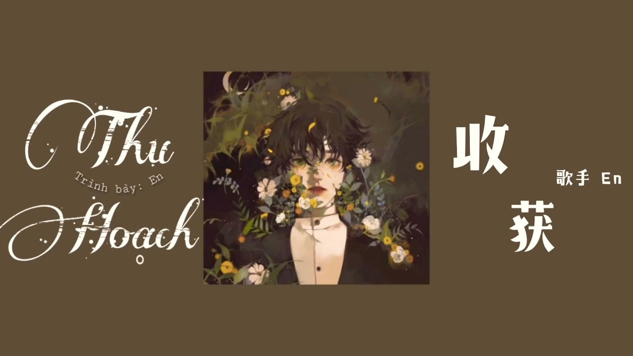 Vietsub|| Thu Hoạch - En [ 收获 - en] lyrics