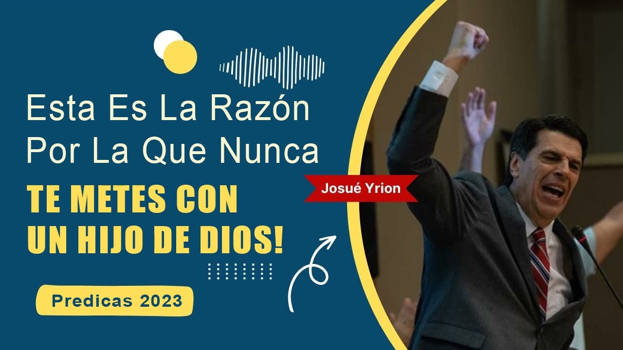 Josue Yrion Predicas  ⚡ Esta Es La Razón Por La Que Nunca Te Metes Con Un Hijo De Dios! 🔥