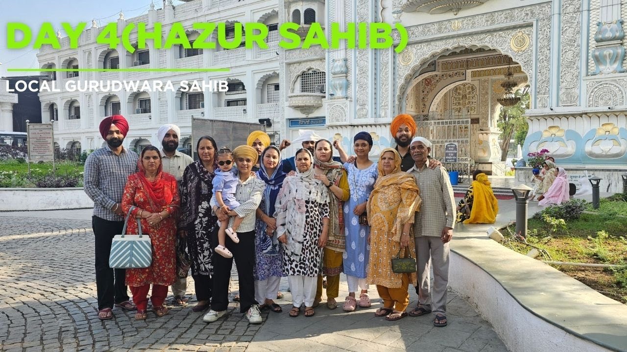 ਦਿਨ 4 | ਯਾਤਰਾ ਸ਼੍ਰੀ ਹਜੂਰ ਸਾਹਿਬ DAY 4 - YATRA SHRI HAZUR SAHIB